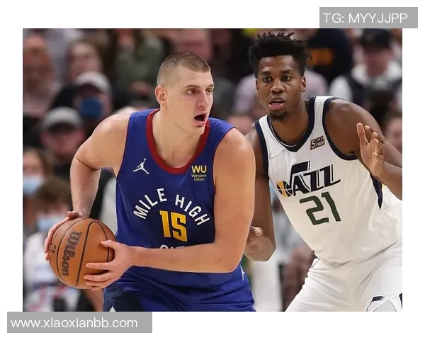 今天掘金对爵士精彩比赛回放全程回顾与分析